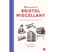 Manson's Bristol Miscellany Volume 2: Searching For The Soul Of The City