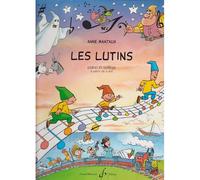 Mantaux Anne - Les Lutins - Piano et Solfege A Partir De 6 Ans
