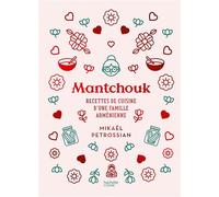 Mantchouk Recettes de cuisine d'une famille arménienne - Mikael Petrossian - Hachette Pratique - broché - Guide