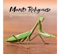 Mante religieuse: Livre d'images pour enfants