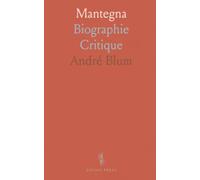 Mantegna: Biographie Critique