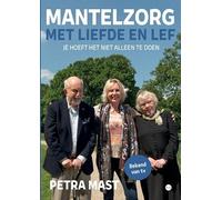 Mantelzorg met liefde en lef: Je hoeft het niet alleen te doen