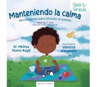 Manteniendo La Calma/ Keeping It Cool: Herramientas Para Afrontar El Cambio/ Skills for Coping With Change