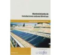 Mantenimiento De Instalaciones Solares Térmicas. Certificados De Profesionalidad. Montaje Y Mantenimiento De Instalaciones Solares Térmicas - Díaz Marcilla, Jacinto, Ruiz García, Jesús Enrique Díaz Ma
