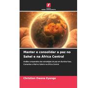 Manter e consolidar a paz no Sahel e na África Central