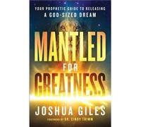Mantled for Greatness Your Prophetic Guide to Releasing a GodSized Dream by Cindy Trimm Cindy Trimm (Auteur)