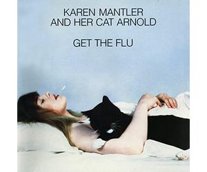 Mantler, Karen - Get The Flu