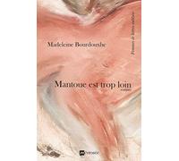 Mantoue est trop loin - Madeleine Bourdouxhe - Névrosée - broché - Roman