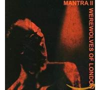 Mantra 2 - Werewolves of London