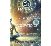 MANTRA and INVOCATIONS - « The Way of Equilibrism »