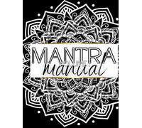 Mantra Manual: 300 Mantras and Affirmations for Everyday