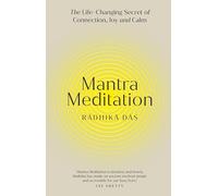 Mantra Meditation: The Life Changing Secret of Connection, Joy and Calm