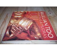 Mantras and Mudras: Meditations for the Hands and Voice to Bring Peace and Inner Calm