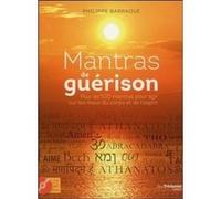 Mantras De Guérison - Plus De 500 Mantras Pour Agir Sur Les Maux Du Corps Et De L'esprit (1 Cd Audio)