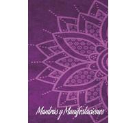 Mantras y Manifestaciones: Diario de manifestaciones y agradecimiento de la vida de abundancia que merezco: 130 paginas de ejercicios de afirmaciones ... agradecer al universo por cumplir mis sueños