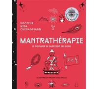 Mantrathérapie Découvrez les pouvoirs thérapeutiques des mantras - Nida Chenagtsang - Lotus Et L'elephant - broché - Guide