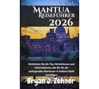 Mantua Reiseführer 2026: Entdecken Sie die Top-Attraktionen und Informationen, die Sie für ein aufregendes Abenteuer in Italiens Stadt benötigen