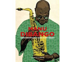 Manu Dibango - Conversations avec Yves Bigot - Yves Bigot - Le Mot Et Le Reste - broché - Essai