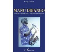 Manu Dibango - Essai Sur La Mondialité D'une Africanité Menacée