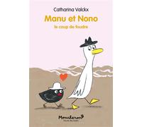 Manu et Nono - Le coup de foudre - Catharina Valckx - Ecole Des Loisirs - broché - Roman cadet