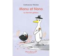 Manu et Nono - Le dernier gâteau Catharina Valckx (Auteur)