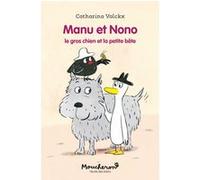 Manu et Nono - Le gros chien et la petite bête Catharina Valckx (Auteur)
