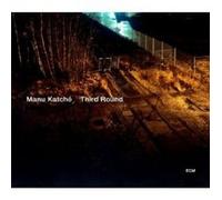 MANU KATCHE "THRID ROUND" CD NEW