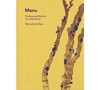 Manoella Buffara – Manu – Recettes et histoires de mon Brésil