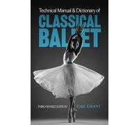 Manual And Dictionary Of Classical Ballet. Livre de référence.