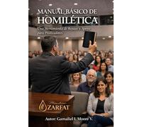 MANUAL BASICO DE HOMILETICA: Una Herramienta de Repaso y apoyo para Predicadores