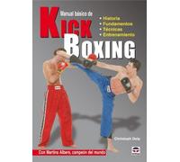Manual basico de Kick Boxing / Kick-Boxing Basics: Historia, Fundamentos, Tecnicas, Entrenamiento / History, Fundamentals, Techniques, Training (Spanish Edition) by Delp, Christoph (2010) Paperback