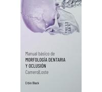 Manual Básico de Morfología Dentaria y Oclusión. Camero-Loste