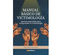 Manual Básico de Victimología: Fundamentos y aplicación práctica en el sistema de justicia