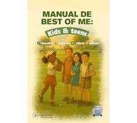 Manual Best of Me Kids & Teens: “Descubrir, Explorar, Innovar y Liderar desde el corazón”