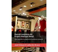 Manual compacto del Project Manager Retail: Cómo optimizar el proyecto de arquitectura comercial