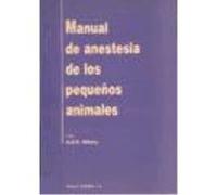 Manual De Anestesia De Los Pequeños Animales - HILBERY, A. D. R. B. Vet. Med., MR.C.V.S. Hilbery, A D R B Vet Med , Mr C V S (Auteur)