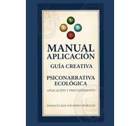 MANUAL DE APLICACIÓN GUÍA CREATIVA PSICONARRATIVA ECOLÓGICA