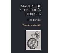 Manual De Astrología Horaria - Versión Extendida