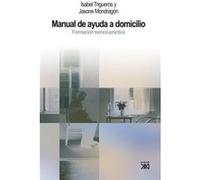 Manual De Ayuda A Domicilio: Formación Teórico-Práctica - Mondragón, Jasone, Trigueros, Isabel Mondragón, Jasone, Trigueros, Isabel (Auteur)