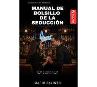 Manual de Bolsillo de la Seducción: Cómo Seducir a una Mujer Paso a Paso