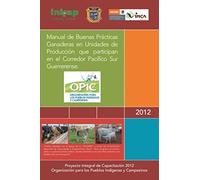 Manual De Buenas Practicas Ganaderas En Unidades De Produccion Que Participan En El Corredor Pacifico Sur Guerrerense.