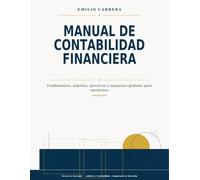 Manual de Contabilidad Financiera para opositores: Fundamentos, bloques técnicos, supuestos globales y anexos prácticos