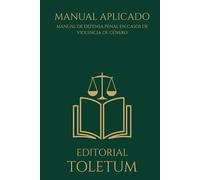 MANUAL DE DEFENSA PENAL EN CASOS DE VIOLENCIA DE GÉNERO