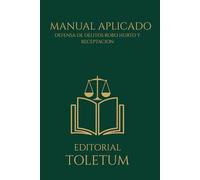 Manual de Defensa Penal en Delitos de Hurto, Robo y Receptación