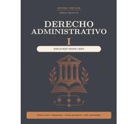 Manual de Derecho Administrativo I Explicado desde Cero