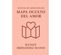 MANUAL DE EJERCICIOS DEL MAPA OCULTO DEL AMOR