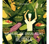 Manual de ensaladas para acabar con la rutina