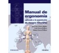 Manual De Ergonomía Aplicada A La Prevención De Riesgos Laborales - Llorca Rubio, José Luis, Llorca Pellicer, Luis, Llorca Pellicer, Marta Llorca Rubio, José Luis, Llorca Pellicer, Luis, Llorca Pellic