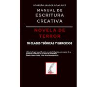 Manual de escritura creativa: novela de terror: 10 clases teóricas y ejercicios