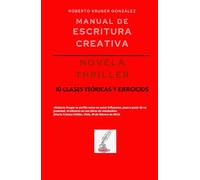Manual de escritura creativa: thriller: 10 clases teóricas y ejercicios